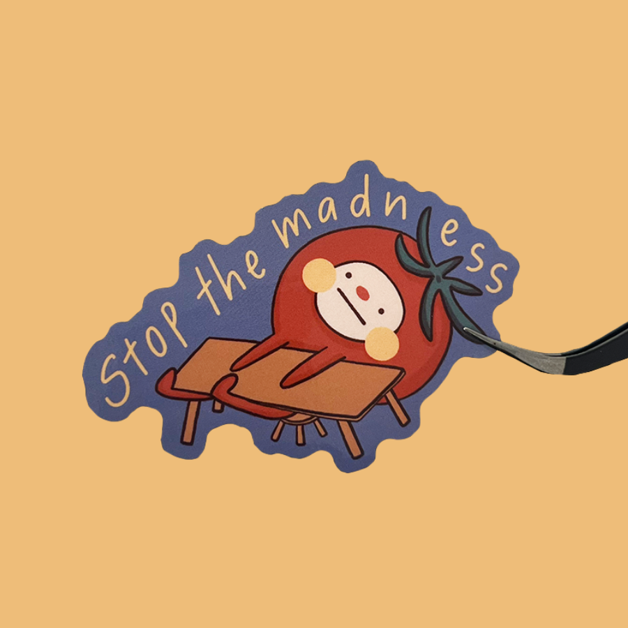 "Stop the madness" Tom Sticker