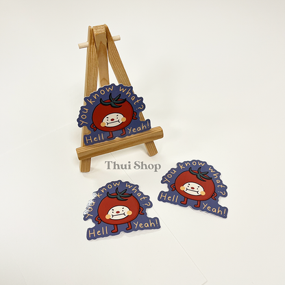 "You know what? Hell yeah" Tom Sticker