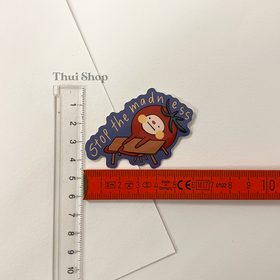 "Stop the madness" Tom Sticker