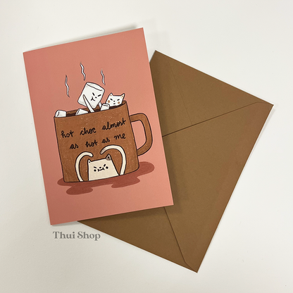 "Hot Choc, almost as hot as me" Frankie Greeting Card