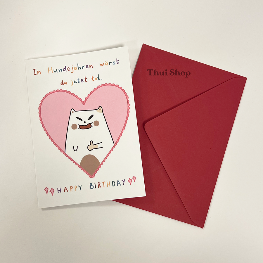 "In Hundejahren wärst du jetzt tot, Happy Birthday" Frankie Greeting Card