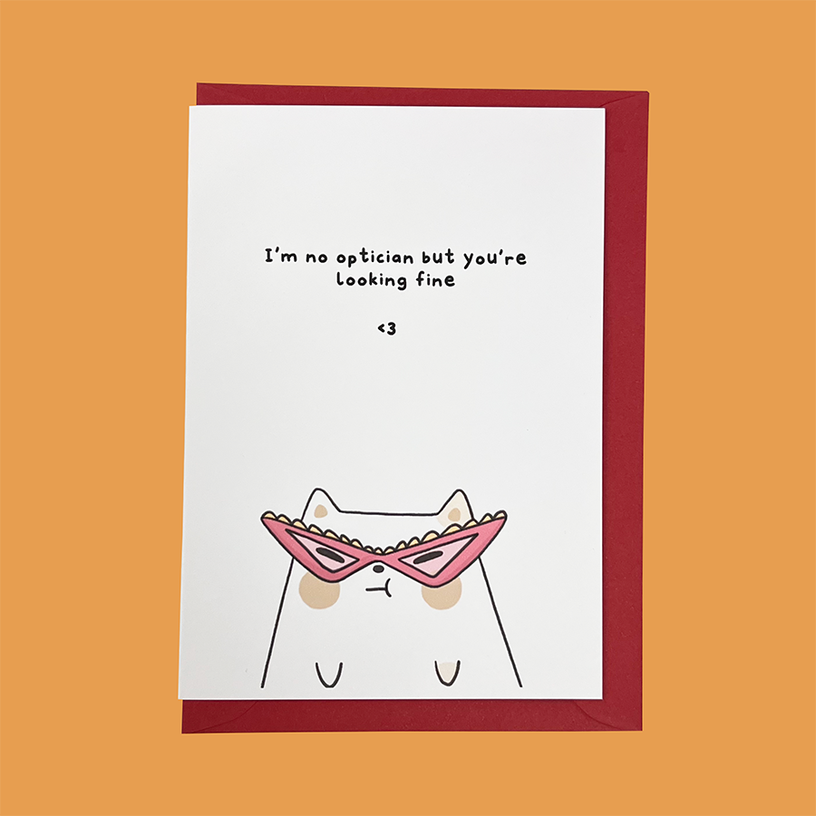 "I'm no Optician, but you're looking fine" Frankie Greeting Card